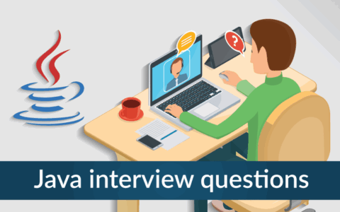 Java 程序员需要知道的 60 个 Java 面试问题