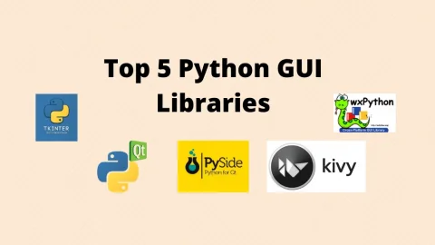 2022 面向开发人员的 5 大 Python GUI 框架