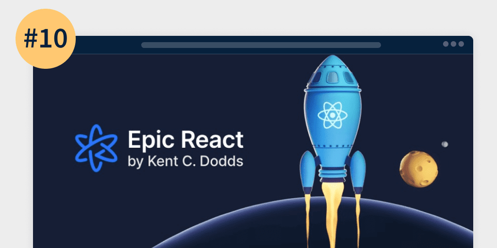 React 最佳课程：Epic React (Kent C. Dodds)