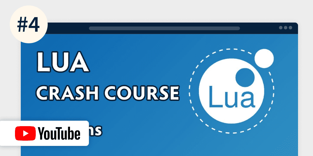 2022年 8 套最佳 Lua脚本和游戏开发课程（免费+付费）：Lua Crash Course – Less than 15 mins (Youtube)