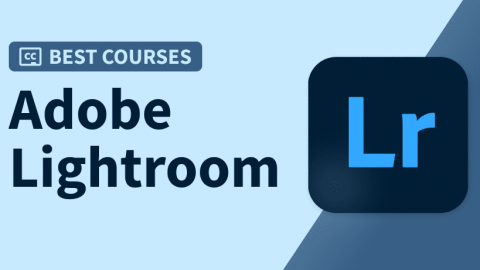 Lightroom学习指南：2022年 10个最佳 Adob​​e Lightroom 课程